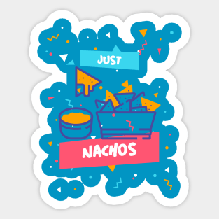 I'm Just Here for Nachos Sticker